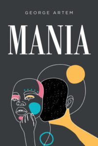 "Mania" by George Artem